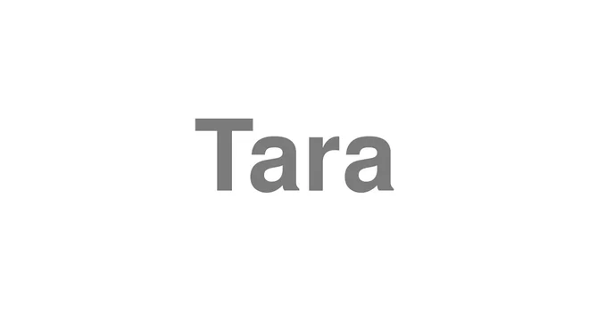 How to Pronounce Tara