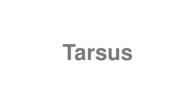 How to Pronounce Tarsus