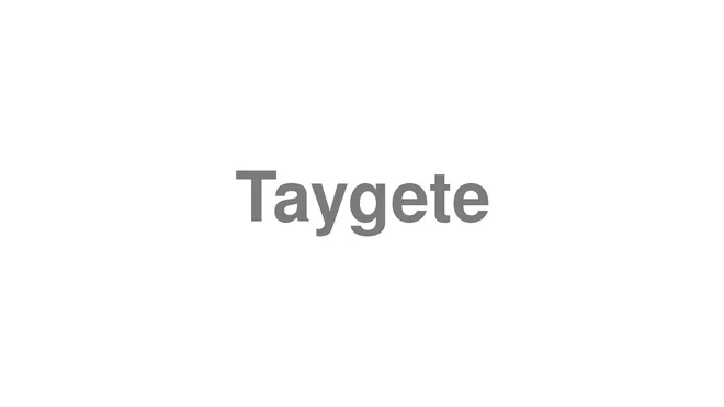 How to Pronounce Taygete