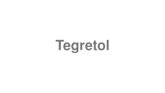 How to Pronounce Tegretol