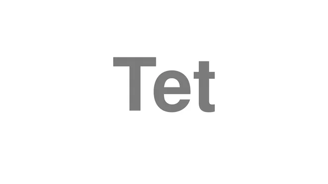 How to Pronounce Tet