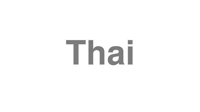 How to Pronounce Thai