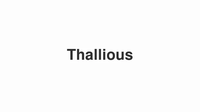 How to Pronounce Thallious