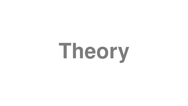 How to Pronounce Theory