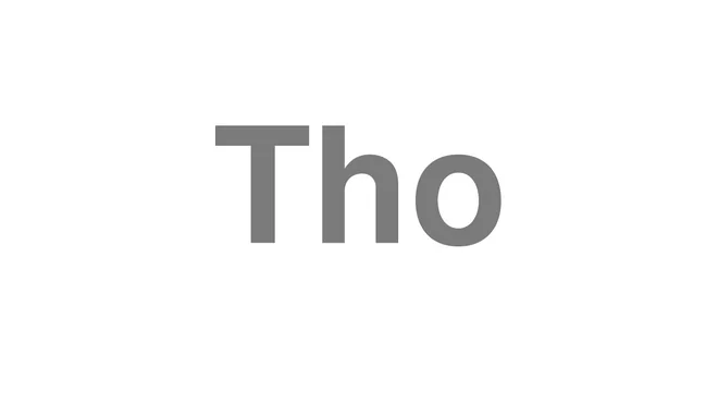 How to Pronounce Tho