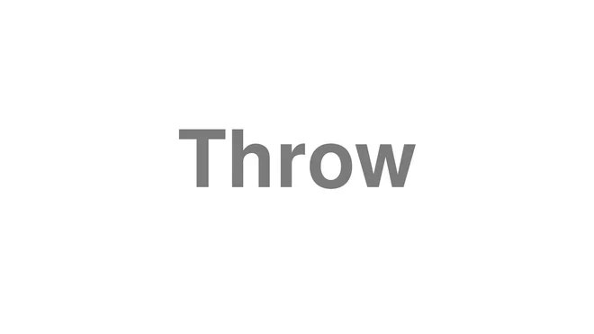 How to Pronounce Throw