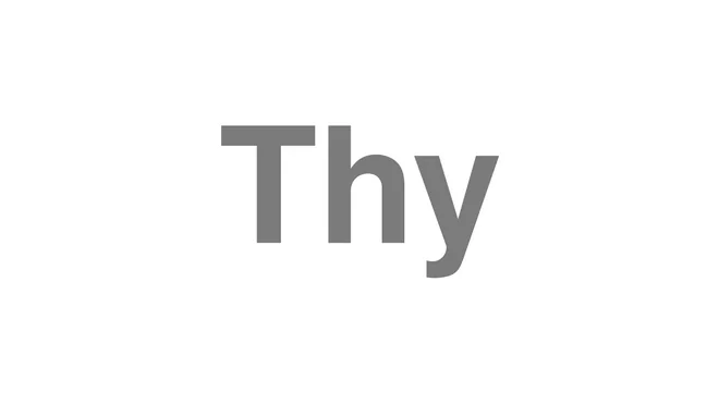 How to Pronounce Thy