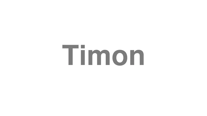 How to Pronounce Timon