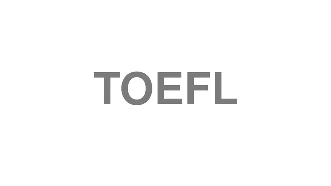 How to Pronounce TOEFL