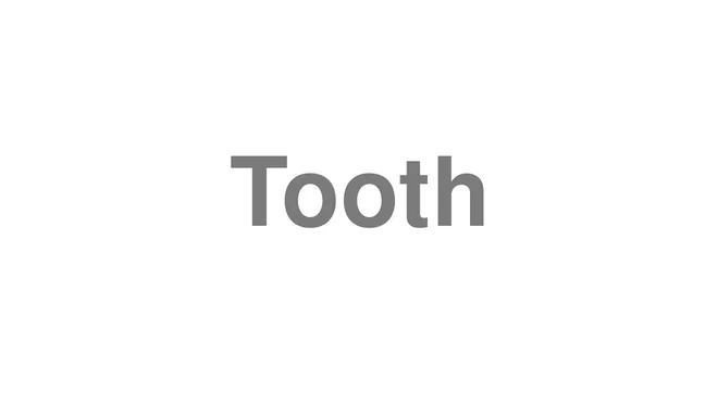 How to Pronounce Tooth