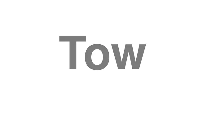 How to Pronounce Tow