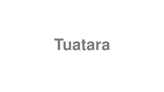 How to Pronounce Tuatara