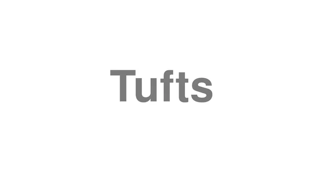 How to Pronounce Tufts