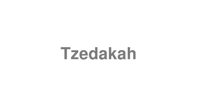 How to Pronounce Tzedakah