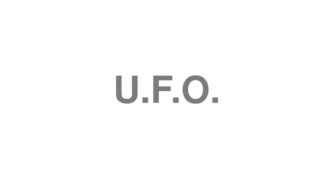 How to Pronounce U.F.O.