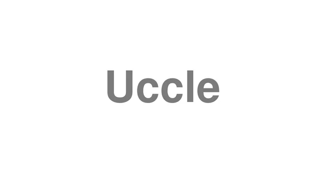 How to Pronounce Uccle