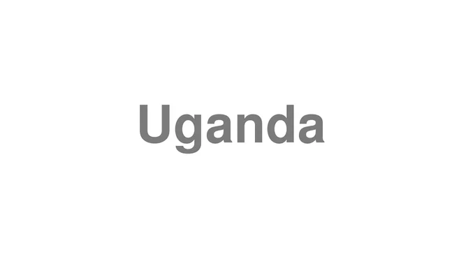 How to Pronounce Uganda