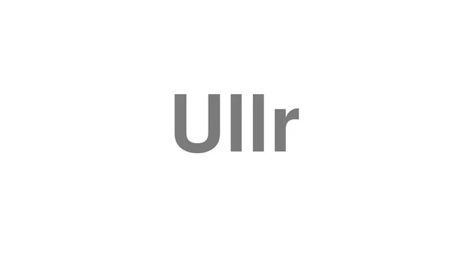 How to Pronounce Ullr