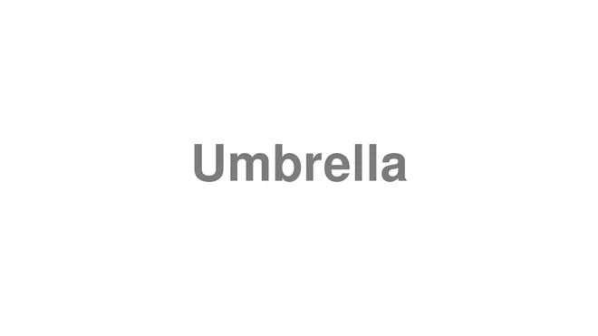 How to Pronounce Umbrella