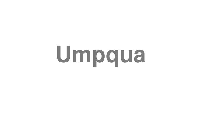 How to Pronounce Umpqua