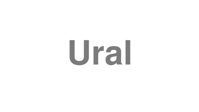 How to Pronounce Ural
