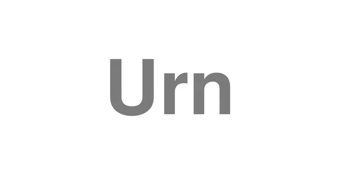 How to Pronounce Urn