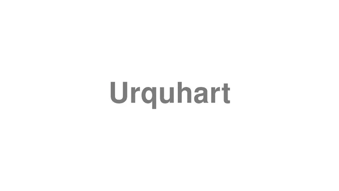 How to Pronounce Urquhart
