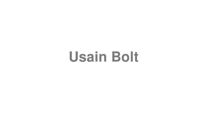 How to Pronounce Usain Bolt