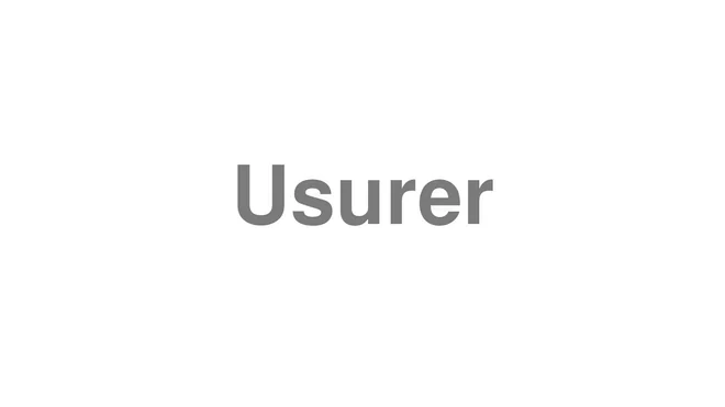 How to Pronounce Usurer