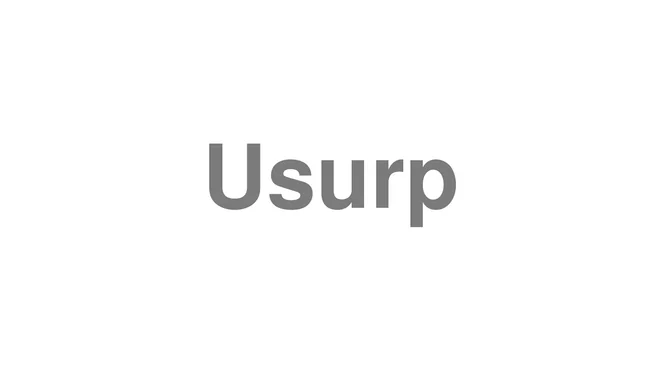 How to Pronounce Usurp