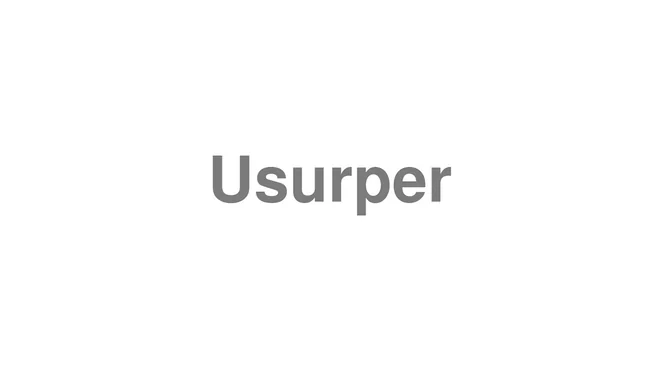 How to Pronounce Usurper