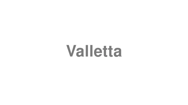 How to Pronounce Valletta