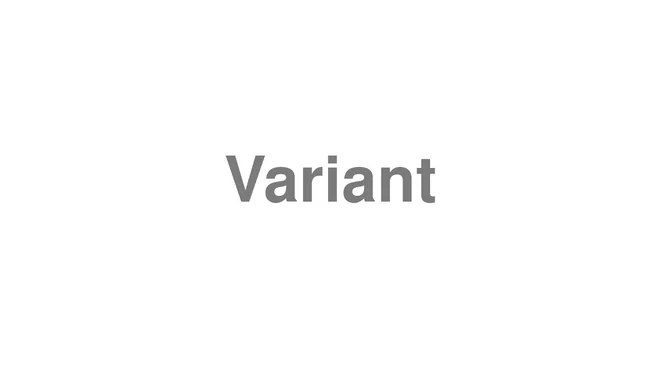 How to Pronounce Variant