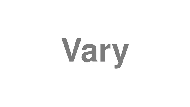 How to Pronounce Vary