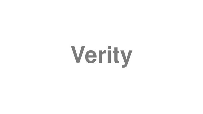 How to Pronounce Verity