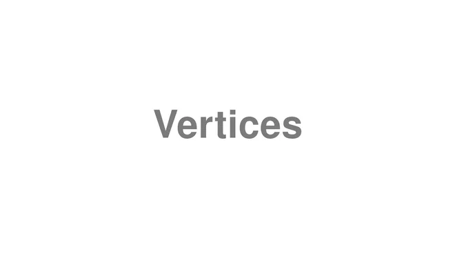 How to Pronounce Vertices