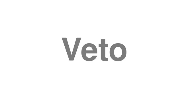 How to Pronounce Veto
