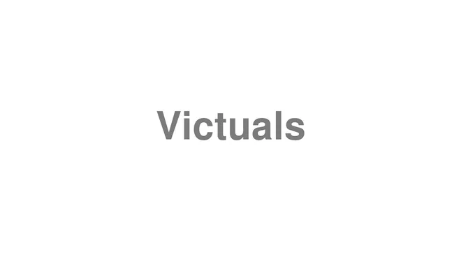 How to Pronounce Victuals
