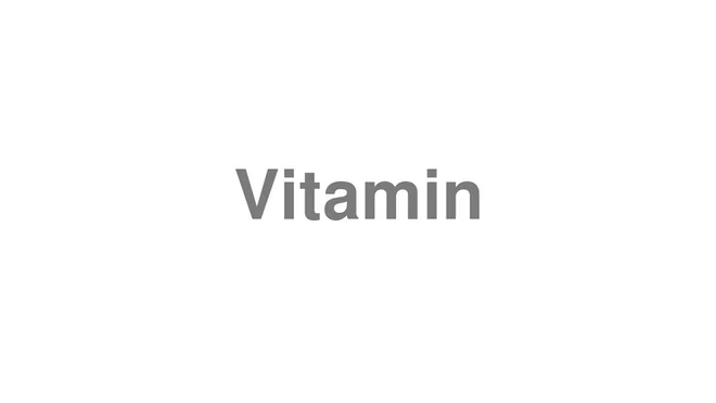 How to Pronounce Vitamin