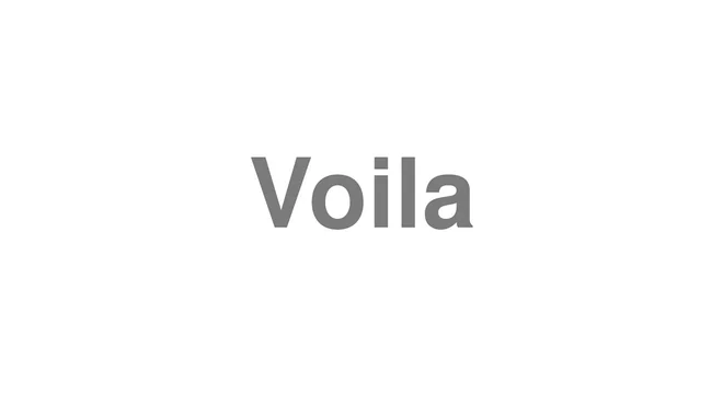 How to Pronounce Voila