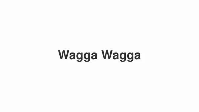 How to Pronounce Wagga Wagga