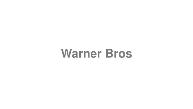 How to Pronounce Warner Bros