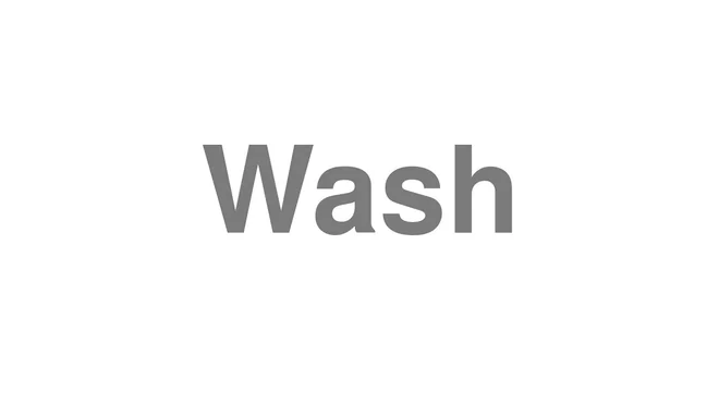 How to Pronounce Wash