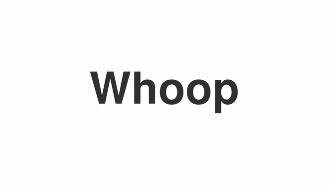How to Pronounce Whoop