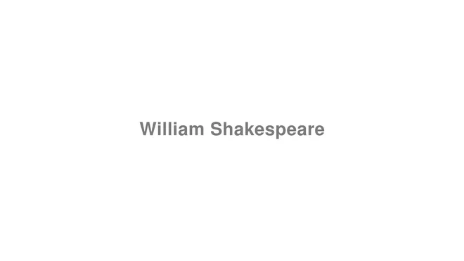 How to Pronounce William Shakespeare