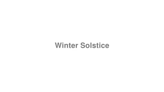 How to Pronounce Winter Solstice