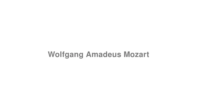 How to Pronounce Wolfgang Amadeus Mozart