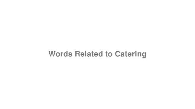 How to Pronounce Words Related to Catering