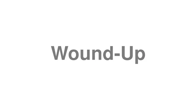 How to Pronounce Wound-Up