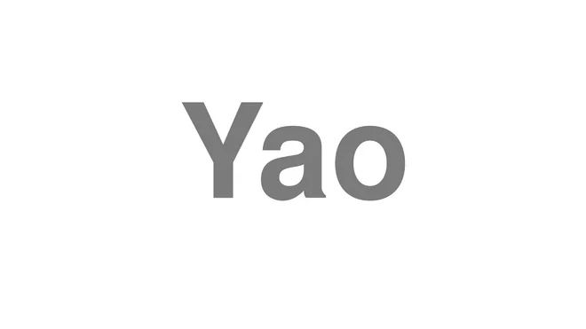 How to Pronounce Yao